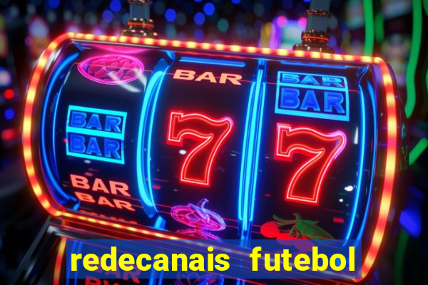 redecanais futebol ao vivo